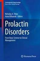 Prolaktinbetegségek: Az alaptudománytól a klinikai kezelésig - Prolactin Disorders: From Basic Science to Clinical Management