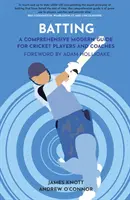 Ütés - Átfogó modern útmutató krikettjátékosok és edzők számára - Batting - A Comprehensive Modern Guide for Cricket Players and Coaches