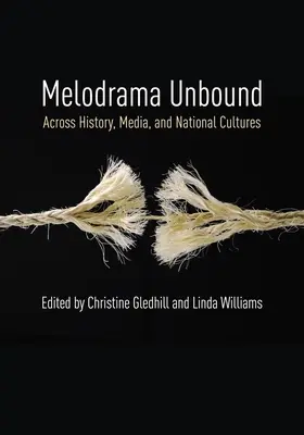 Kötetlen melodráma: A történelem, a média és a nemzeti kultúrák között - Melodrama Unbound: Across History, Media, and National Cultures