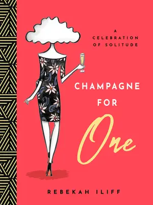 Pezsgő egy személyre: A magány ünnepe - Champagne for One: A Celebration of Solitude