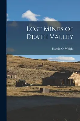 A Halál-völgy elveszett bányái - Lost Mines of Death Valley