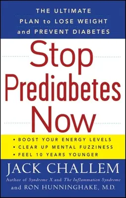 Stop Prediabetes Now: A végső terv a fogyáshoz és a cukorbetegség megelőzéséhez - Stop Prediabetes Now: The Ultimate Plan to Lose Weight and Prevent Diabetes