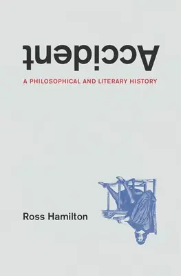 Baleset: A Philosophical and Literary History - Accident: A Philosophical and Literary History