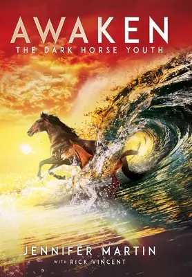 Ébredj fel! A sötét ló ifjúsága - Awaken: The Dark Horse Youth