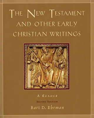 Az Újszövetség és más korai keresztény írások: A Reader - The New Testament and Other Early Christian Writings: A Reader