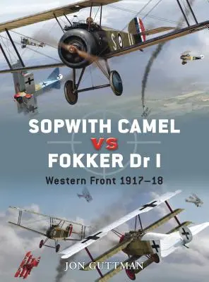 Sopwith Camel vs. Fokker Dr I: Nyugati Front 1917-18 - Sopwith Camel vs. Fokker Dr I: Western Front 1917-18