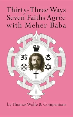 Harminchárom módon hét hitvallás egyetért Meher Babával - Thirty-Three Ways Seven Faiths Agree with Meher Baba