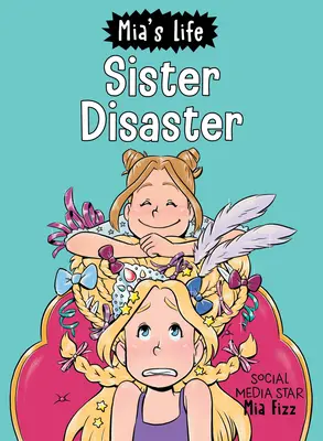 Mia élete: Nővérkatasztrófa! - Mia's Life: Sister Disaster!