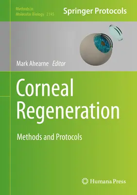 Szaruhártya-regeneráció: Módszerek és protokollok - Corneal Regeneration: Methods and Protocols