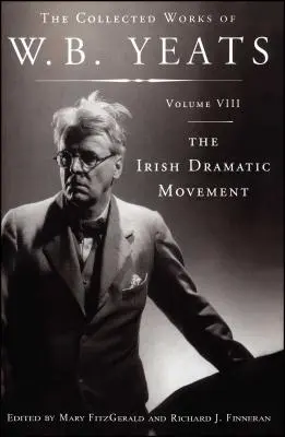 W.B. Yeats összegyűjtött művei VIII. kötet: The Iri - The Collected Works of W.B. Yeats Volume VIII: The Iri