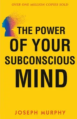 A tudatalattid ereje - The Power of your Subconscious Mind