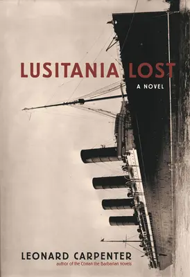 Elveszett Lusitania: A Novel (Historical Fiction Book) - Lusitania Lost: A Novel (Historical Fiction Book)