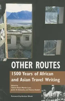 Más utak: Az afrikai és ázsiai útleírás 1500 éve - Other Routes: 1500 Years of African and Asian Travel Writing