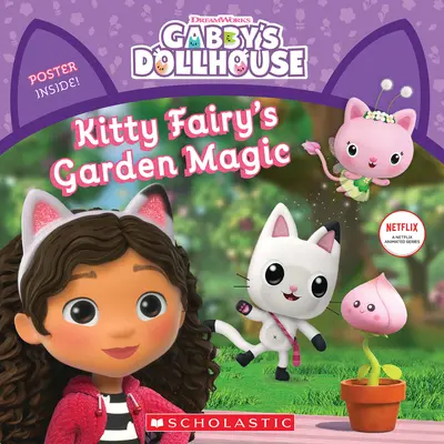 Cicatündér kerti varázslat (Gabby babaháza mesekönyv) - Kitty Fairy's Garden Magic (Gabby's Dollhouse Storybook)