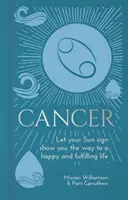 Rák - Hagyd, hogy a napjegyed megmutassa az utat a boldog és teljes élethez - Cancer - Let Your Sun Sign Show You the Way to a Happy and Fulfilling Life