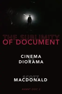 A dokumentum magasztossága: A film mint dioráma - The Sublimity of Document: Cinema as Diorama