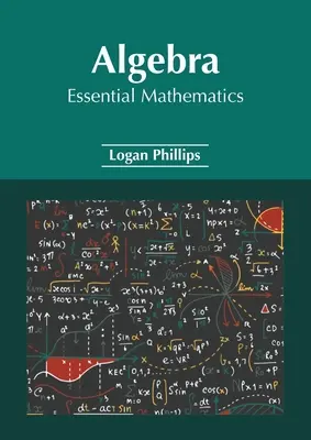 Algebra: Matematika: Alapvető matematika - Algebra: Essential Mathematics