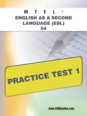 MTEL angol mint második nyelv (Esl) 54 gyakorló teszt 1 - MTEL English as a Second Language (Esl) 54 Practice Test 1