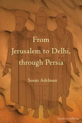 Jeruzsálemtől Perzsián át Delhiig - From Jerusalem to Delhi, through Persia