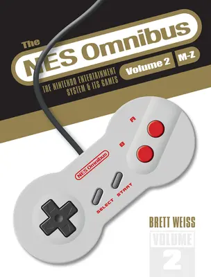 The NES Omnibus: A Nintendo Entertainment System és játékai, 2. kötet (M-Z) - The NES Omnibus: The Nintendo Entertainment System and Its Games, Volume 2 (M-Z)