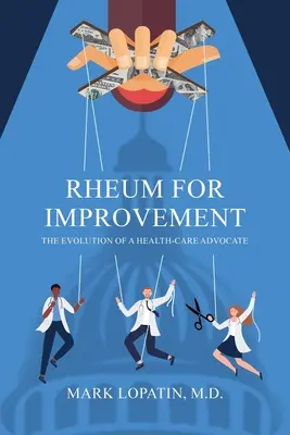 Reumát a javulásért: A Health-Care Advocate fejlődése - Rheum for Improvement: The Evolution of a Health-Care Advocate