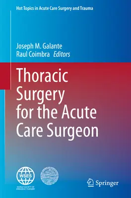 Mellkassebészet az akut ellátást végző sebész számára - Thoracic Surgery for the Acute Care Surgeon