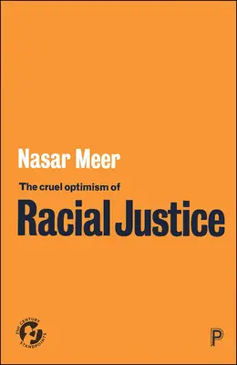 A faji igazságosság kegyetlen optimizmusa - The Cruel Optimism of Racial Justice