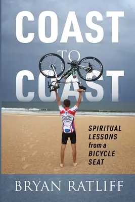 Coast to Coast: Spirituális leckék egy kerékpárülésről - Coast to Coast: Spiritual Lessons from a Bicycle Seat