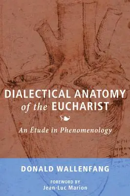 Az Eucharisztia dialektikus anatómiája - Dialectical Anatomy of the Eucharist