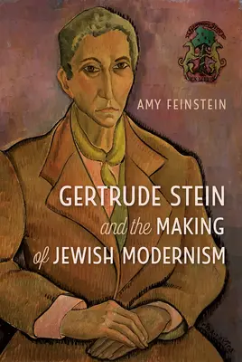 Gertrude Stein és a zsidó modernizmus kialakulása - Gertrude Stein and the Making of Jewish Modernism