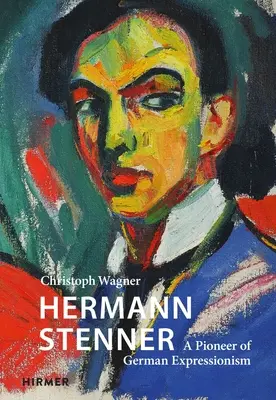 Hermann Stenner: Stenner: A német expresszionizmus úttörője - Hermann Stenner: A Pioneer of German Expressionism