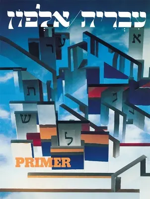 Ivrit Alfon: Alfon Alfon: Héber alapkönyv felnőtteknek - Ivrit Alfon: A Hebrew Primer for Adults