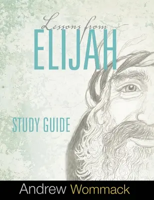 Tanulságok Illéstől Tanulmányi útmutató - Lessons From Elijah Study Guide