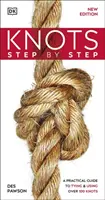 Csomók lépésről lépésre - Gyakorlati útmutató több mint 100 csomó megkötéséhez és használatához - Knots Step by Step - A Practical Guide to Tying & Using Over 100 Knots