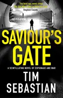 Saviour's Gate - Egy sziporkázó kém- és háborús regény. - Saviour's Gate - A scintillating novel of espionage and war