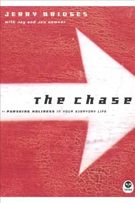 The Chase: A szentség követése a mindennapi életedben - The Chase: Pursuing Holiness in Your Everyday Life