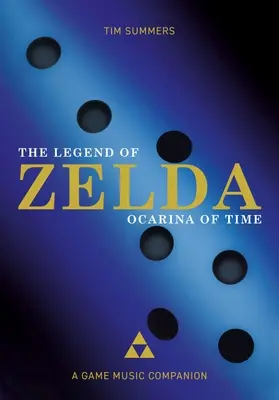 The Legend of Zelda: Ocarina of Time: A Game Music Companion (A játék zenei kísérője) - The Legend of Zelda: Ocarina of Time: A Game Music Companion