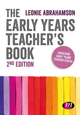 The Early Years Teacher′s Book: A kisgyermekkori tanári státusz elérése - The Early Years Teacher′s Book: Achieving Early Years Teacher Status