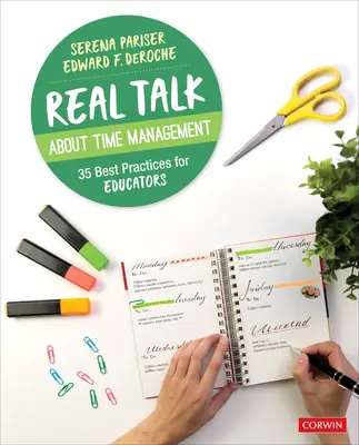 Igazi beszélgetés az időgazdálkodásról: 35 legjobb gyakorlat pedagógusoknak - Real Talk about Time Management: 35 Best Practices for Educators