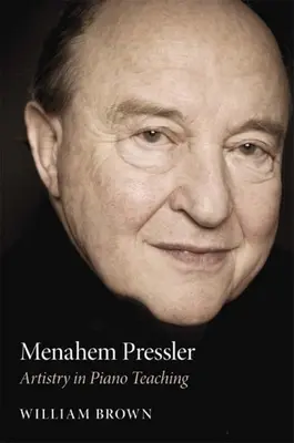 Menahem Pressler: Művészet a zongoratanításban - Menahem Pressler: Artistry in Piano Teaching