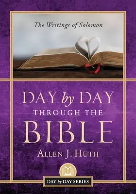 Napról napra a Biblián keresztül: Salamon írásai - Day by Day Through the Bible: The Writings of Solomon