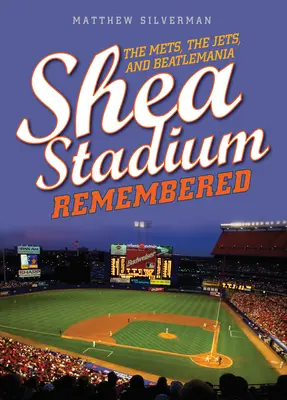 A Shea Stadion emlékezete: A Mets, a Jets és a Beatlemania - Shea Stadium Remembered: The Mets, the Jets, and Beatlemania