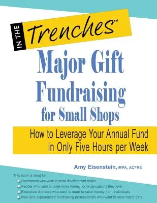 Major Gift Fundraising kis üzletek számára: Heti öt óra alatt hogyan használhatja fel az éves alapját - Major Gift Fundraising for Small Shops: How to Leverage Your Annual Fund in Only Five Hours Per Week