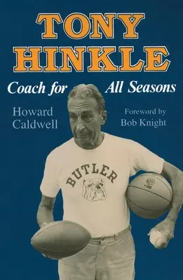 Tony Hinkle: Edző minden évszakra - Tony Hinkle: Coach for All Seasons