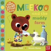 Meekoo és a sáros farm (Reid Camilla (Szerkesztőségi igazgató)) - Meekoo and the Muddy Farm (Reid Camilla (Editorial Director))