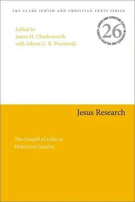 Jézus-kutatás: János evangéliuma a történeti kutatásban - Jesus Research: The Gospel of John in Historical Inquiry