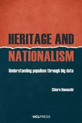 Örökség és nacionalizmus: A populizmus megértése a nagy adatokon keresztül - Heritage and Nationalism: Understanding Populism Through Big Data