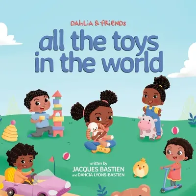 Dahlia & Friends: All The Toys In The World