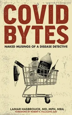 Covid Bytes: Naked Musings of a Disease Detective