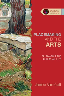A helyteremtés és a művészetek: A keresztény élet ápolása - Placemaking and the Arts: Cultivating the Christian Life